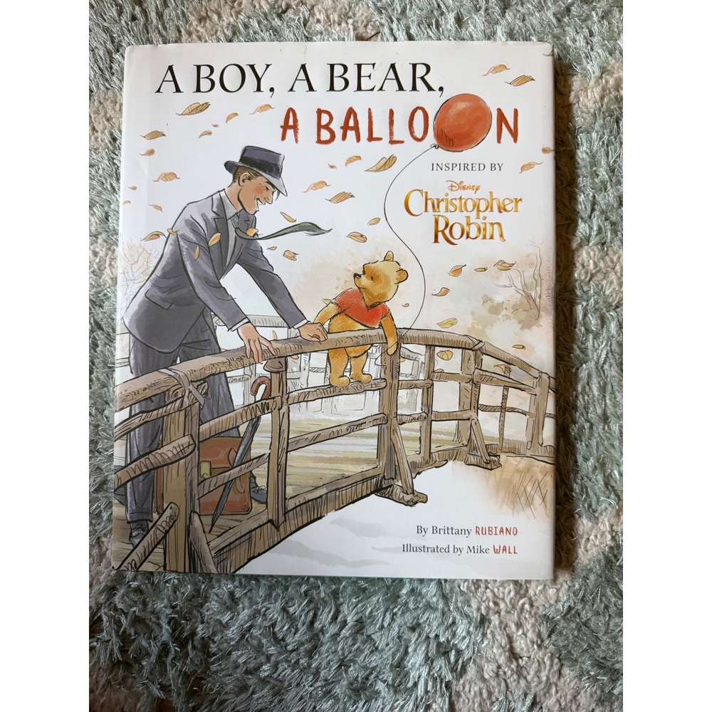 Christoper Robin A Boy, A Bear, A Balloon, by Brittany Rubiano classic hardback